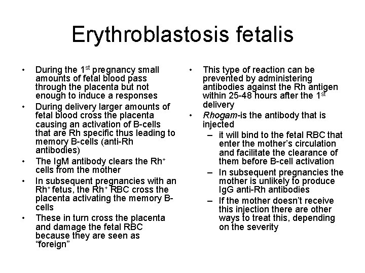 Erythroblastosis fetalis • • • During the 1 st pregnancy small amounts of fetal