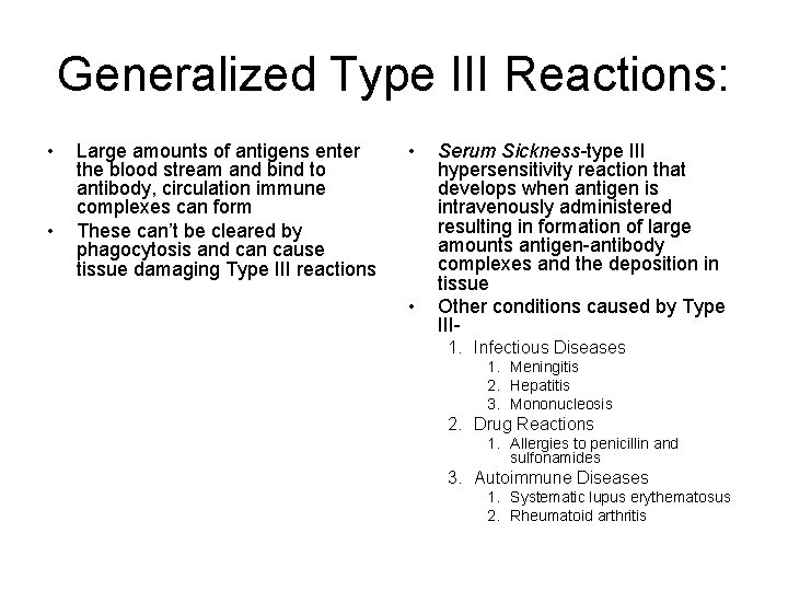 Generalized Type III Reactions: • • Large amounts of antigens enter the blood stream