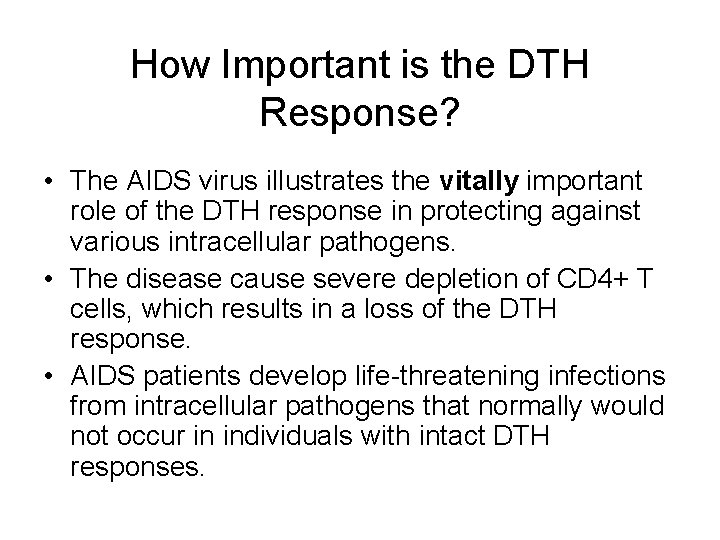 How Important is the DTH Response? • The AIDS virus illustrates the vitally important How Important is the DTH Response? • The AIDS virus illustrates the vitally important