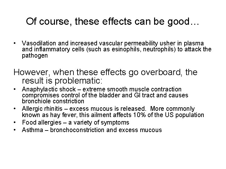 Of course, these effects can be good… • Vasodilation and increased vascular permeability usher