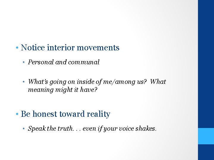  • Notice interior movements • Personal and communal • What’s going on inside