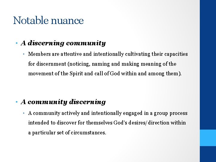 Notable nuance • A discerning community • Members are attentive and intentionally cultivating their