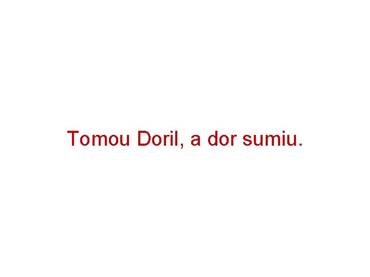 Tomou Doril, a dor sumiu. 