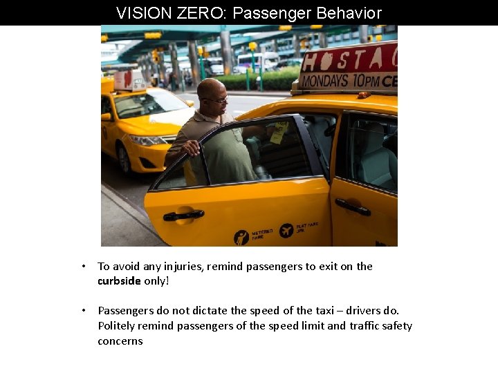 VISION ZERO: Passenger Behavior • To avoid any injuries, remind passengers to exit on