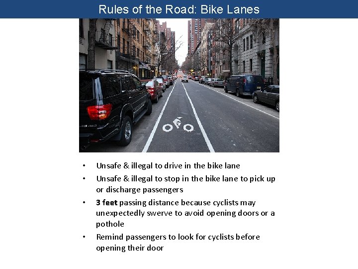 Rules of the Road: Bike Lanes • • Unsafe & illegal to drive in