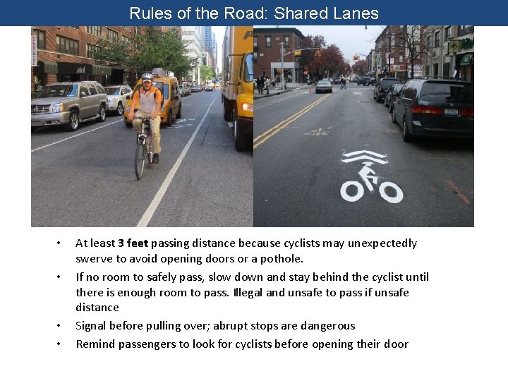 Rules of the Road: Shared Lanes • • At least 3 feet passing distance