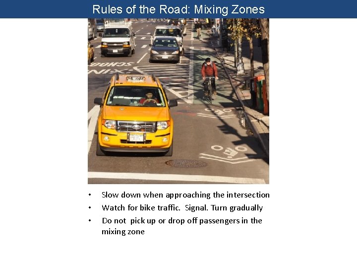 Rules of the Road: Mixing Zones • • • Slow down when approaching the