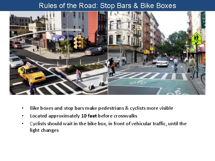 Rules of the Road: Stop Bars & Bike Boxes • • • Bike boxes