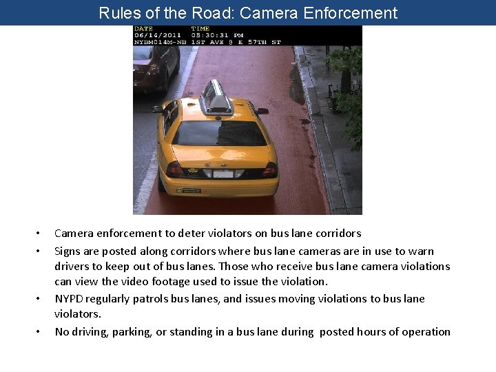 Rules of the Road: Camera Enforcement • • Camera enforcement to deter violators on