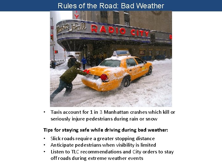 Rules of the Road: Bad Weather • Taxis account for 1 in 3 Manhattan