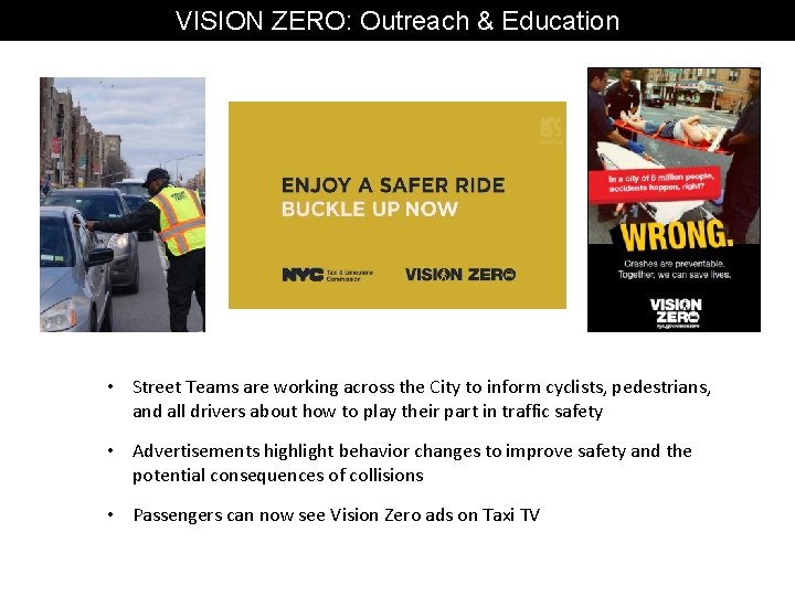 VISION ZERO: Outreach & Education • Street Teams are working across the City to