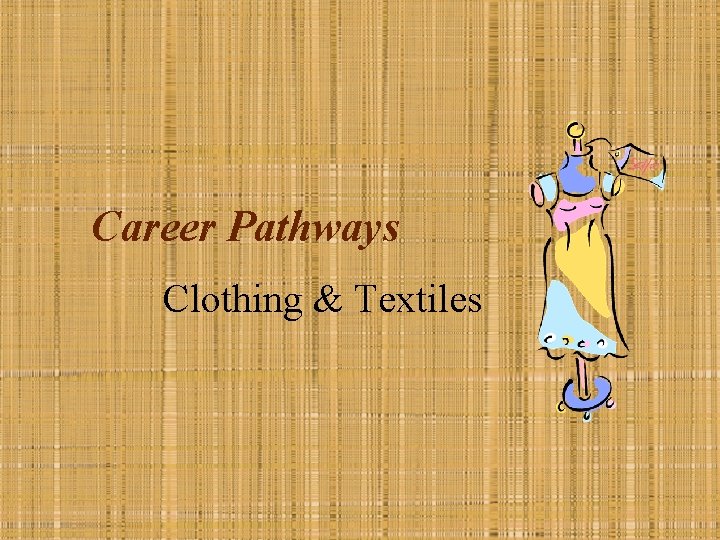 Career Pathways Clothing & Textiles 