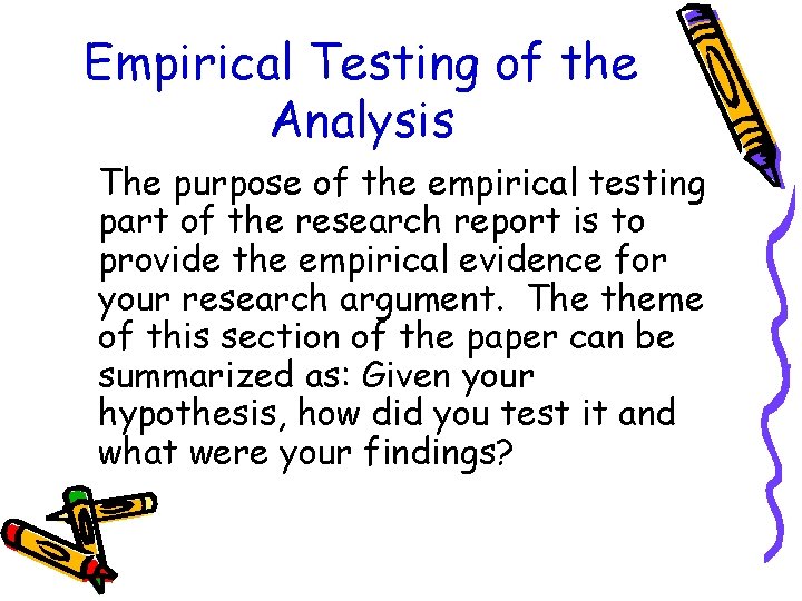 Empirical Testing of the Analysis The purpose of the empirical testing part of the