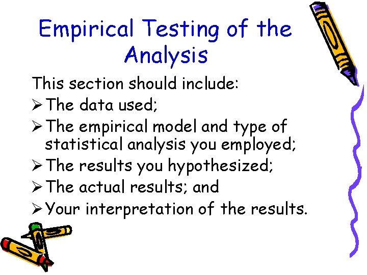 Empirical Testing of the Analysis This section should include: Ø The data used; Ø