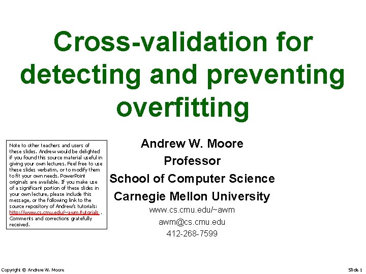 Cross-validation for detecting and preventing overfitting Note to other teachers and users of these