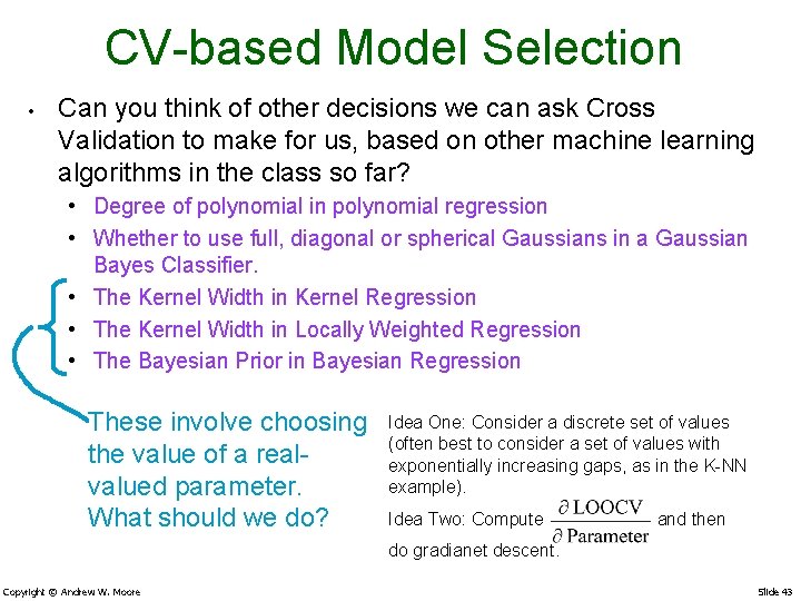 CV-based Model Selection • Can you think of other decisions we can ask Cross