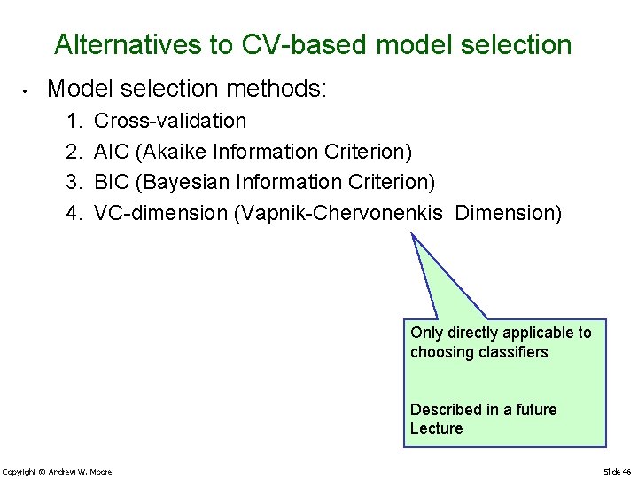 Alternatives to CV-based model selection • Model selection methods: 1. 2. 3. 4. Cross-validation