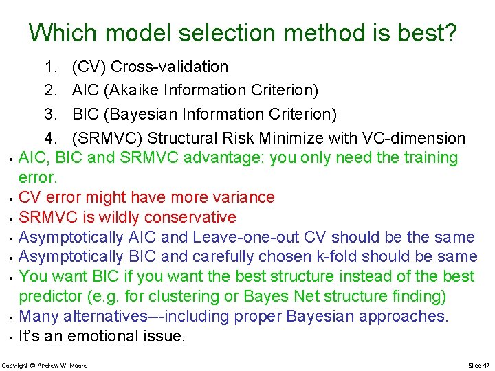 Which model selection method is best? • • 1. (CV) Cross-validation 2. AIC (Akaike