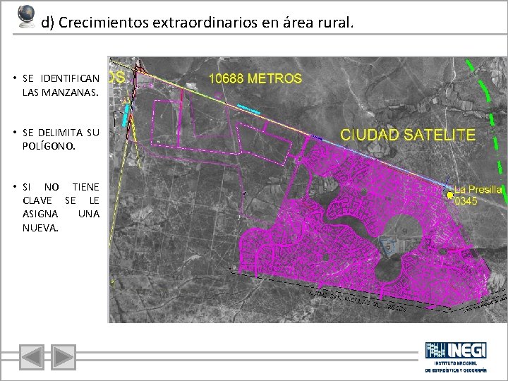 d) Crecimientos extraordinarios en área rural. • SE IDENTIFICAN LAS MANZANAS. • SE DELIMITA