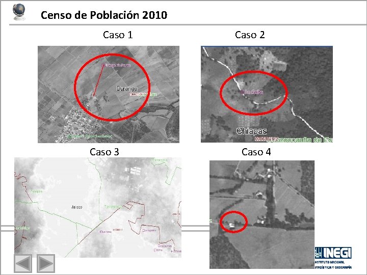 Censo de Población 2010 Caso 1 Caso 3 Caso 2 Caso 4 