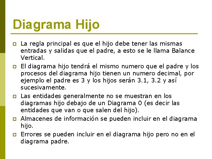 Diagrama Hijo p p p La regla principal es que el hijo debe tener