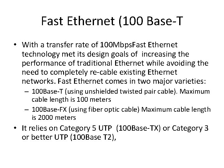 Fast Ethernet (100 Base-T • With a transfer rate of 100 Mbps. Fast Ethernet