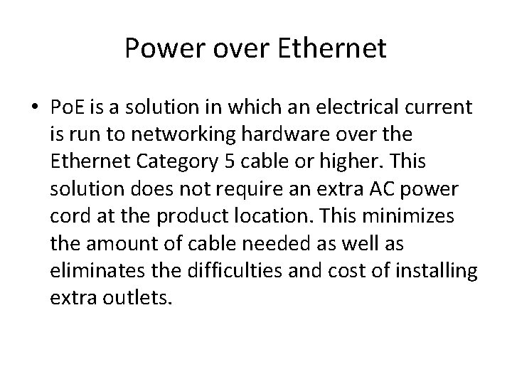 Power over Ethernet • Po. E is a solution in which an electrical current