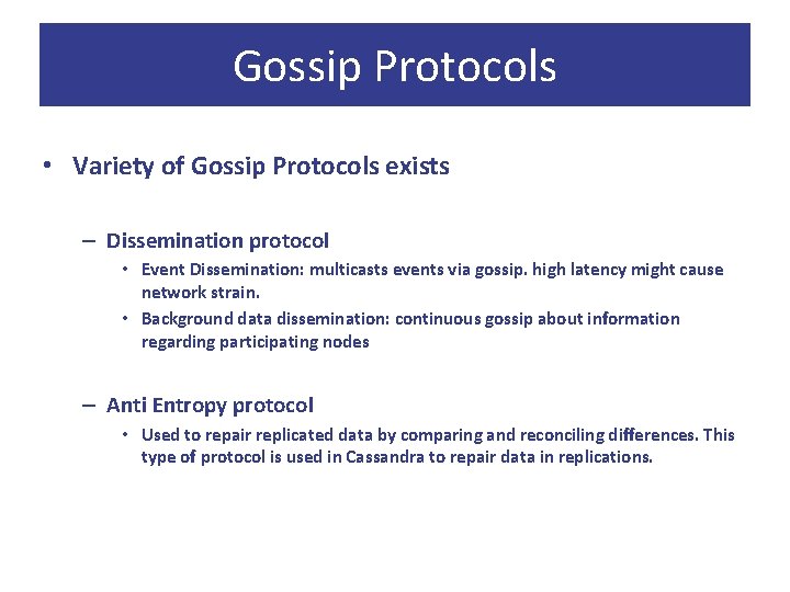 Gossip Protocols • Variety of Gossip Protocols exists – Dissemination protocol • Event Dissemination: