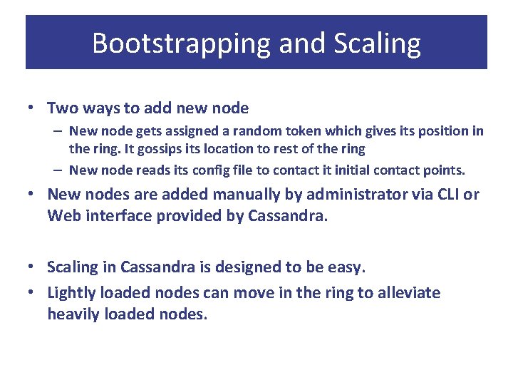 Bootstrapping and Scaling • Two ways to add new node – New node gets