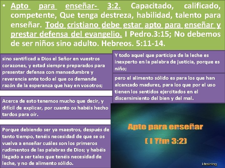 • Apto para enseñar- 3: 2. Capacitado, calificado, competente, Que tenga destreza, habilidad, • Apto para enseñar- 3: 2. Capacitado, calificado, competente, Que tenga destreza, habilidad,