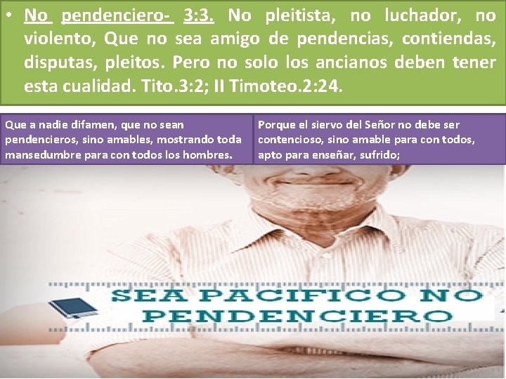 • No pendenciero- 3: 3. No pleitista, no luchador, no violento, Que no • No pendenciero- 3: 3. No pleitista, no luchador, no violento, Que no