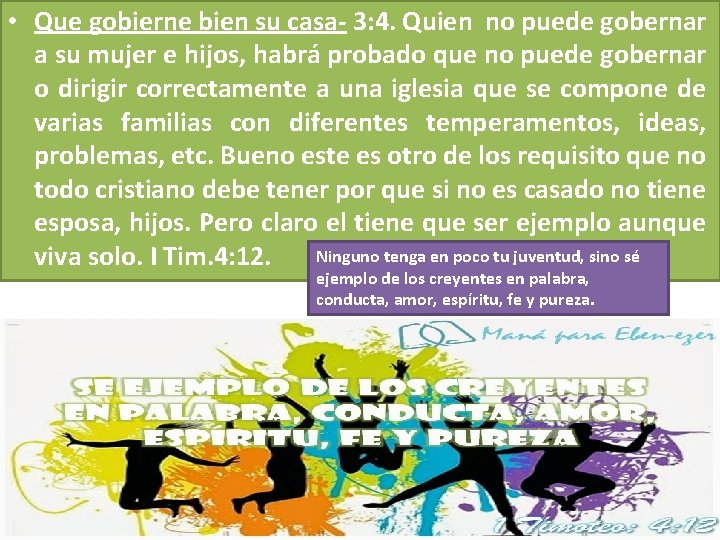 • Que gobierne bien su casa- 3: 4. Quien no puede gobernar a • Que gobierne bien su casa- 3: 4. Quien no puede gobernar a