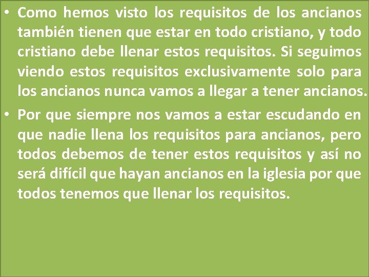 • Como hemos visto los requisitos de los ancianos también tienen que estar • Como hemos visto los requisitos de los ancianos también tienen que estar