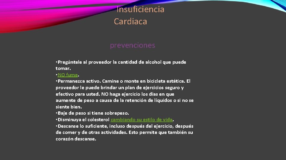  Insuficiencia Cardiaca prevenciones • Pregúntele al proveedor la cantidad de alcohol que puede