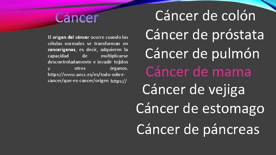  El origen del cáncer ocurre cuando las células normales se transforman en cancerígenas,