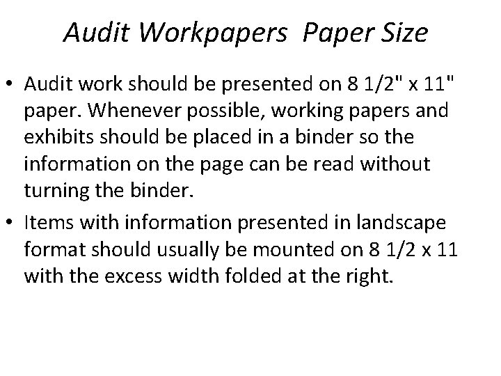 Audit Workpapers Paper Size • Audit work should be presented on 8 1/2" x