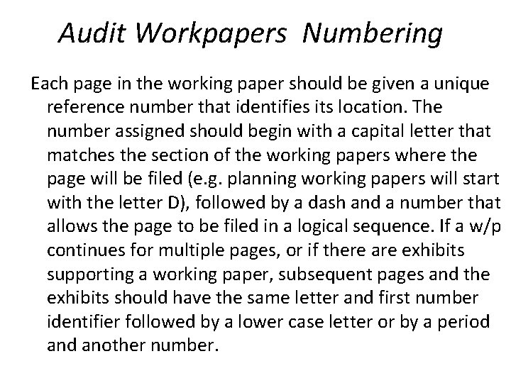 Audit Workpapers Numbering Each page in the working paper should be given a unique