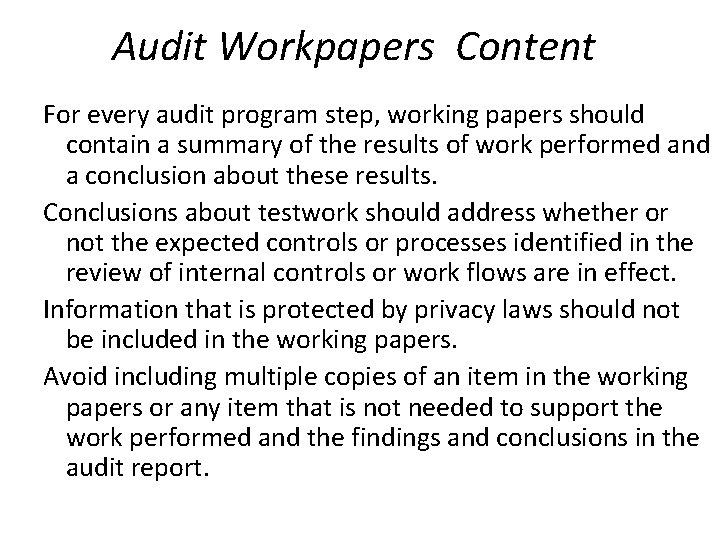 Audit Workpapers Content For every audit program step, working papers should contain a summary