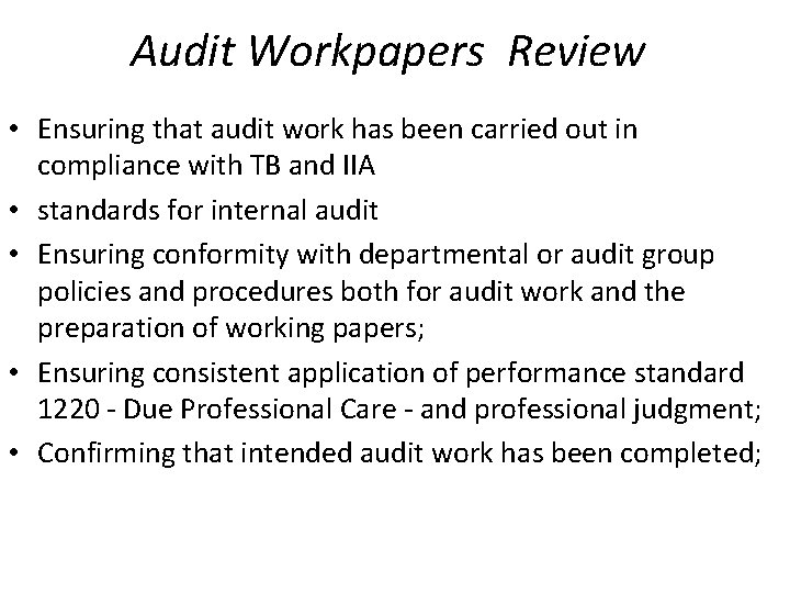 Audit Workpapers Review • Ensuring that audit work has been carried out in compliance