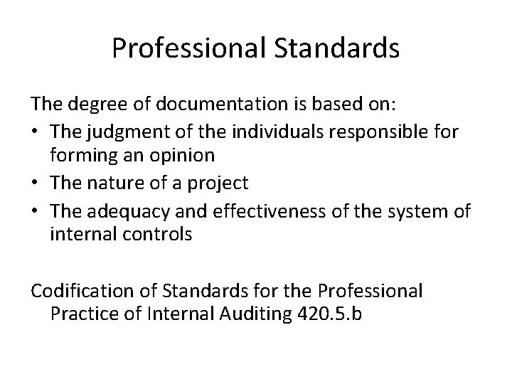 Professional Standards The degree of documentation is based on: • The judgment of the