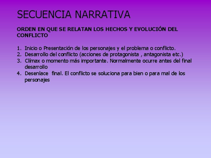 SECUENCIA NARRATIVA ORDEN EN QUE SE RELATAN LOS HECHOS Y EVOLUCIÓN DEL CONFLICTO 1.