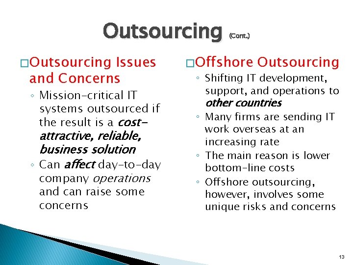 Outsourcing � Outsourcing Issues and Concerns ◦ Mission-critical IT systems outsourced if the result Outsourcing � Outsourcing Issues and Concerns ◦ Mission-critical IT systems outsourced if the result