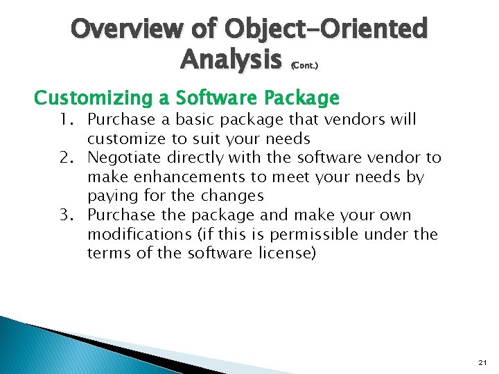 Overview of Object-Oriented Analysis (Cont. ) Customizing a Software Package 1. Purchase a basic Overview of Object-Oriented Analysis (Cont. ) Customizing a Software Package 1. Purchase a basic
