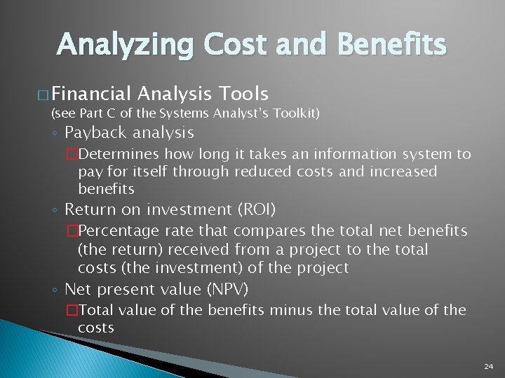 Analyzing Cost and Benefits � Financial Analysis Tools (see Part C of the Systems Analyzing Cost and Benefits � Financial Analysis Tools (see Part C of the Systems
