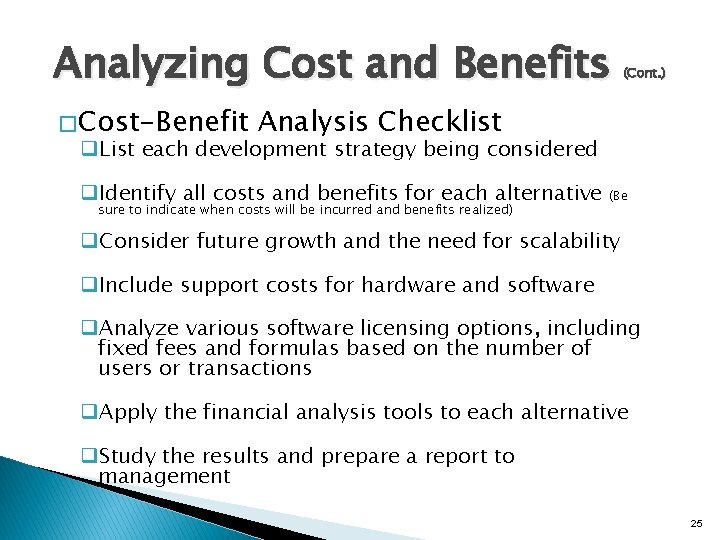 Analyzing Cost and Benefits � Cost-Benefit (Cont. ) Analysis Checklist q. List each development Analyzing Cost and Benefits � Cost-Benefit (Cont. ) Analysis Checklist q. List each development