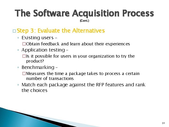 The Software Acquisition Process (Cont. ) � Step 3: Evaluate the Alternatives ◦ Existing The Software Acquisition Process (Cont. ) � Step 3: Evaluate the Alternatives ◦ Existing