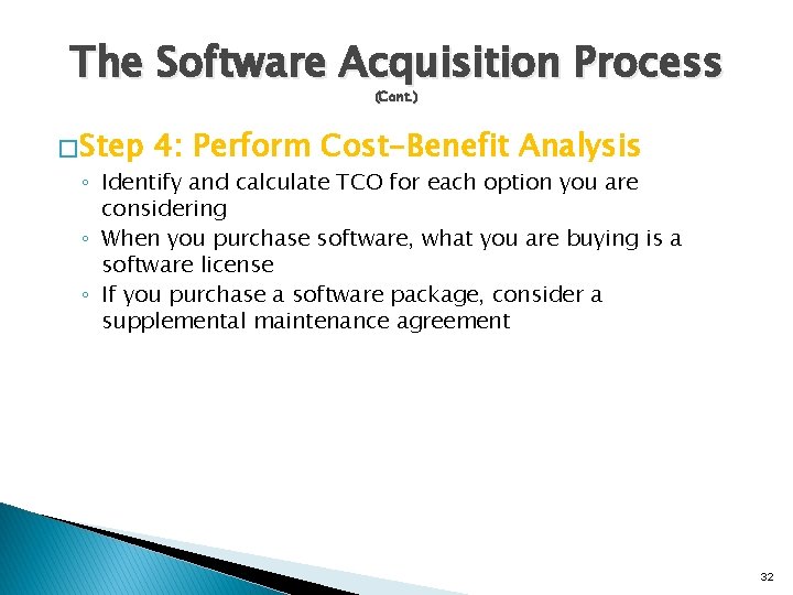 The Software Acquisition Process (Cont. ) � Step 4: Perform Cost-Benefit Analysis ◦ Identify The Software Acquisition Process (Cont. ) � Step 4: Perform Cost-Benefit Analysis ◦ Identify