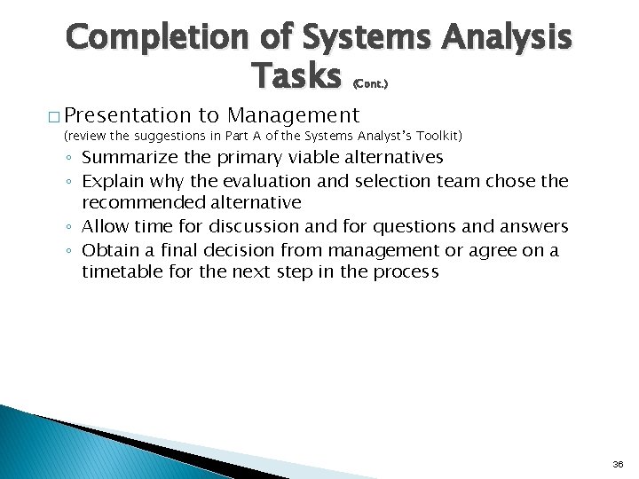 Completion of Systems Analysis Tasks (Cont. ) � Presentation to Management (review the suggestions Completion of Systems Analysis Tasks (Cont. ) � Presentation to Management (review the suggestions