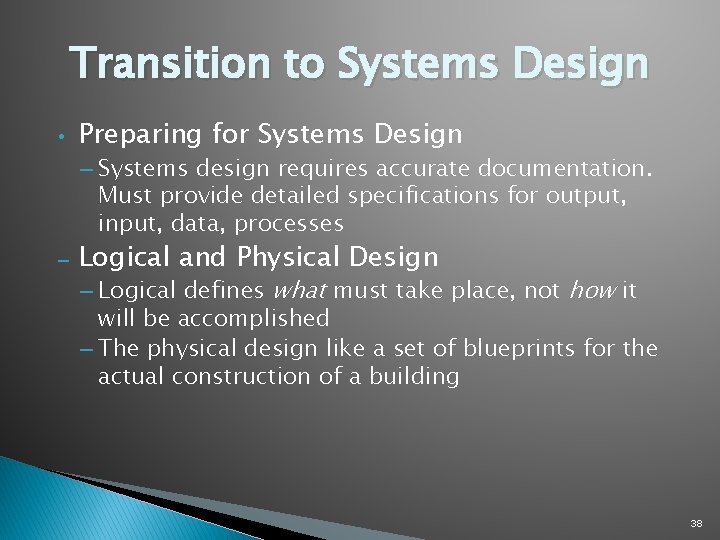 Transition to Systems Design • Preparing for Systems Design – Systems design requires accurate Transition to Systems Design • Preparing for Systems Design – Systems design requires accurate