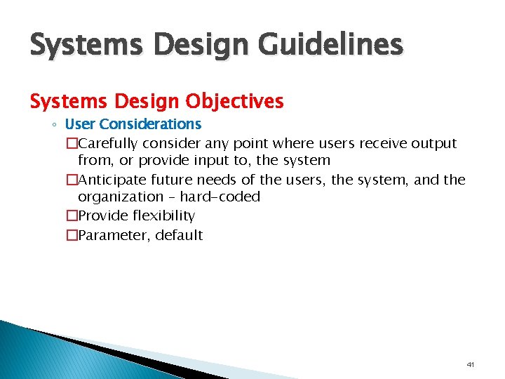 Systems Design Guidelines Systems Design Objectives ◦ User Considerations �Carefully consider any point where Systems Design Guidelines Systems Design Objectives ◦ User Considerations �Carefully consider any point where